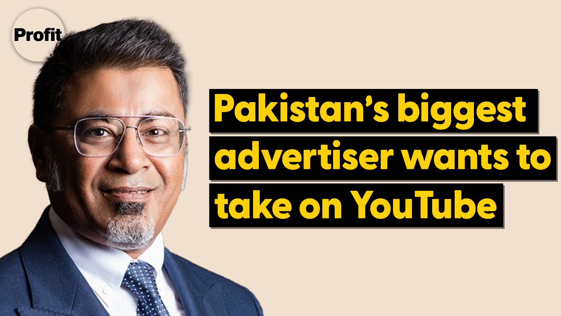 Pakistan's biggest advertiser wants to take on YouTube | Profit ...