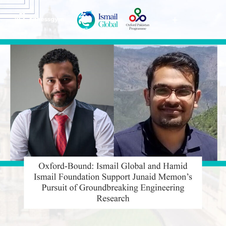 Oxford-Bound: Ismail Global and Hamid Ismail Foundation Support Junaid Memon’s Pursuit of Groundbreaking Engineering Research