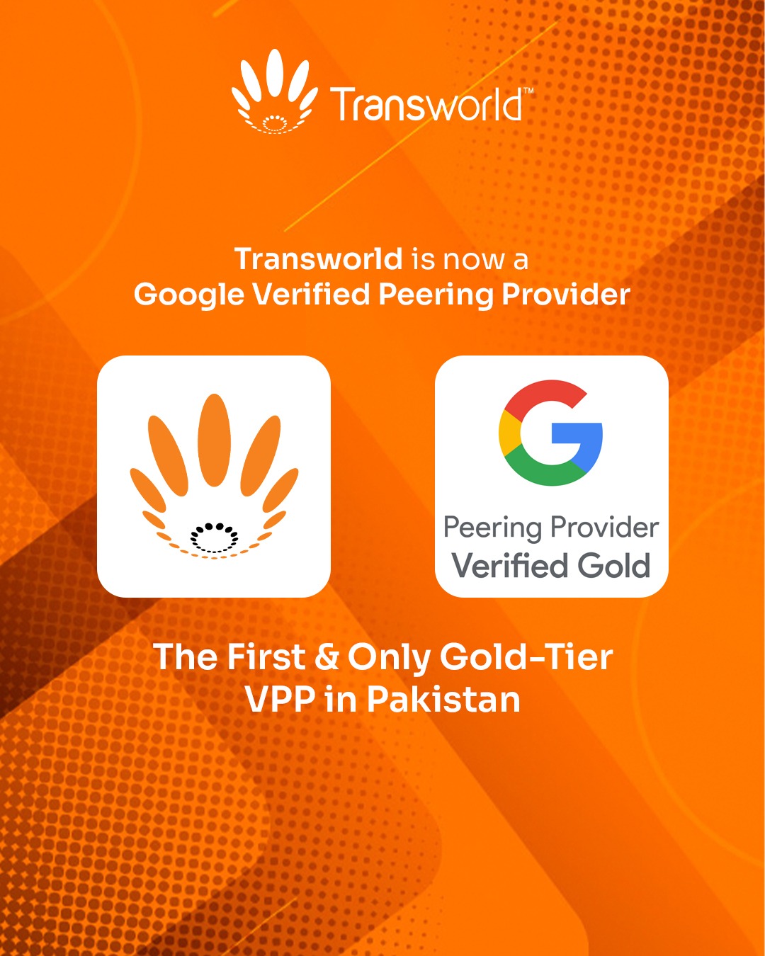 Transworld becomes one of Pakistan’s first Google gold-tier Verified Peering Providers (VPP)
